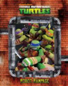Hardcover Nickelodeon Teenage Mutant Ninja Turtles: Robot Rampage Book
