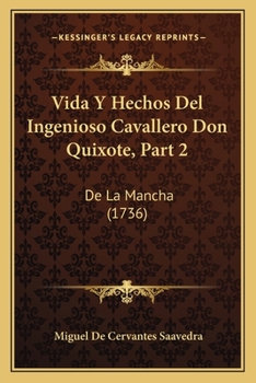 Vida Y Hechos Del Ingenioso Cavallero Don Quixote, Part 2: De La Mancha (1736)