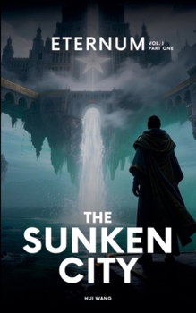 The Sunken City: Eternum, Part One