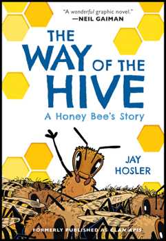 Hardcover The Way of the Hive: A Honey Bee's Story, a Graphic Novel Book