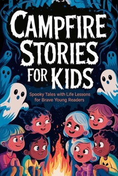 Paperback Campfire Stories For Kids: "Spooky Tales with Life Lessons for Brave Young Readers" Book