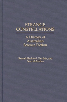 Hardcover Strange Constellations: A History of Australian Science Fiction Book