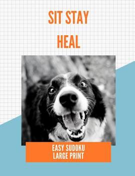 Sit Stay Heal: 100 Easy Puzzles In Large Print Get Well Soon Theme
