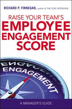Paperback Raise Your Team's Employee Engagement Score: A Manager's Guide Book
