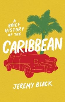 Paperback A Brief History of the Caribbean: Indispensable for Travellers Book