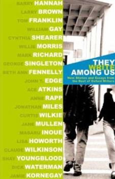 Paperback They Write Among Us: New Stories and Essays from the Best of Oxford Writers Book