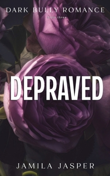Paperback Depraved: Dark Bully BWWM Romance Book