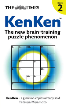 The Times Kenken, Bk. 2: The New Brain-Training Puzzle Phenomenon