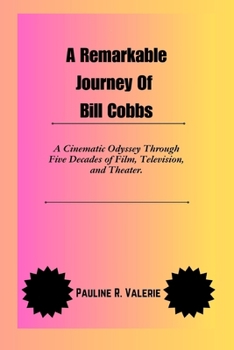A Remarkable Journey Of Bill Cobbs: A Cinematic Odyssey Through Five Decades of Film, Television, and Theater.