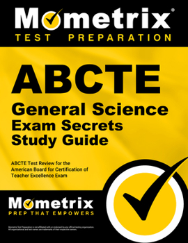 Paperback Abcte General Science Exam Secrets Study Guide: Abcte Test Review for the American Board for Certification of Teacher Excellence Exam Book