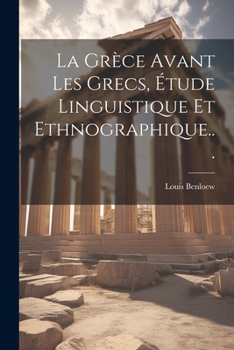 Paperback La Grèce Avant Les Grecs, Étude Linguistique Et Ethnographique... [French] Book