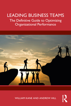 Paperback Leading Business Teams: The Definitive Guide to Optimizing Organizational Performance Book