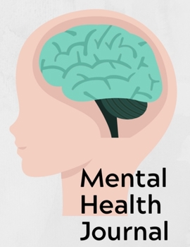 Mental Health Journal: 8 Week Journal for Anxiety Management Therapy Notebook with Gratitude Pages For Women Men Teens