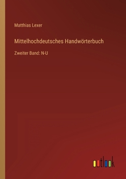 Paperback Mittelhochdeutsches Handwörterbuch: Zweiter Band: N-U [German] Book