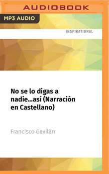 Audio CD No Se Lo Digas a Nadie...Así (Narración En Castellano): Mejora Tus Relaciones a Través de la Inteligencia Emocional [Spanish] Book