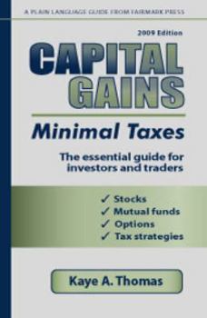 Paperback Capital Gains, Minimal Taxes 2009: The Essential Guide for Investors and Traders Book