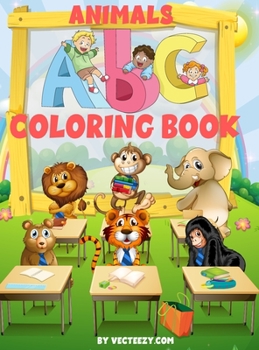 Hardcover Coloring Book: Amazing Alphabet Animals Coloring Book and Letter Tracing Workbook for Kids Ages 2-4 4-8 Book