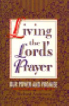 Hardcover Living the Lord's Prayer: Our Power and Promise Book