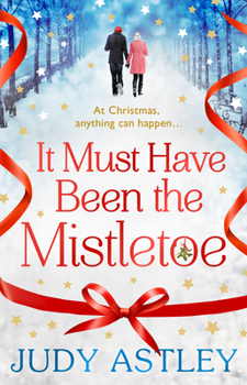 Paperback It Must Have Been the Mistletoe: the perfect feel-good festive treat for this Christmas Book