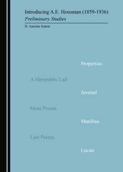 Hardcover Introducing A.E. Housman (1859-1936): Preliminary Studies Book