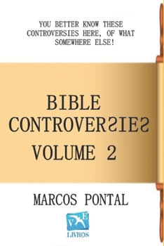 Paperback Bible Controversies - Volume 2: You better know these controversies here, of what somewhere else! Book
