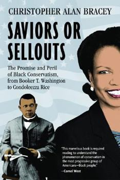 Hardcover Saviors or Sellouts: The Promise and Peril of Black Conservatism, from Booker T. Washington to Condoleezza Rice Book