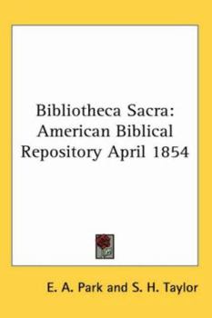 Paperback Bibliotheca Sacra: American Biblical Repository April 1854 Book