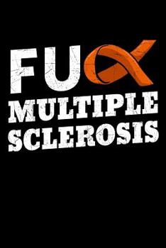 Paperback Fu Multiple Sclerosis: MS Notebook, Blank Lined Journal, 6x9, 120 Pages Book