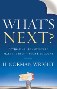 Paperback What's Next?: Navigating Transitions to Make the Rest of Your Life Count Book