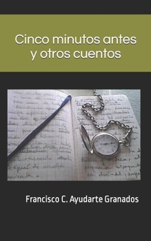 Cinco minutos antes y otros cuentos