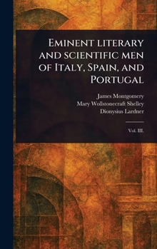 Hardcover Eminent Literary and Scientific Men of Italy, Spain, and Portugal Book
