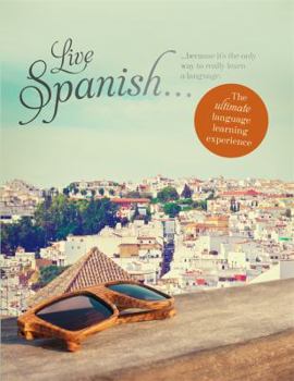 Paperback Live Spanish: The Ultimate Language Learning Experience Book