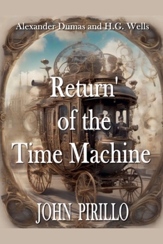 Alexander Dumas and H.G. Wells, Return of the Time Machine