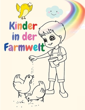 Paperback Kinder in der Farmwelt: Erstaunlich Malbuch f?r Kinder: Erstaunlich Malbuch f?r Kinder [German] Book