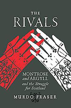 Paperback The Rivals: Montrose and Argyll and the Struggle for Scotland Book