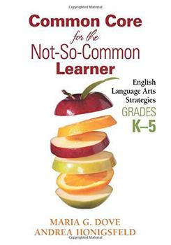 Paperback Common Core for the Not-So-Common Learner, Grades K-5: English Language Arts Strategies Book