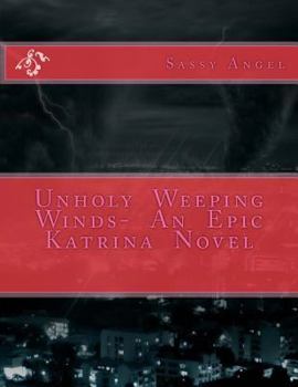 Paperback Unholy Weeping Winds- An Epic Katrina Novel Book