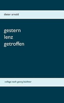 Paperback Gestern Lenz getroffen: Collage nach Georg Büchner [German] Book