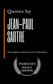 Paperback Quotes by Jean-Paul Sartre: The complete collection of over 200 quotes Book