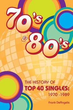 Paperback The History of Top 40 Singles: 1970 - 1989 Book