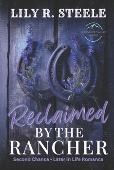 Paperback Reclaimed By The Rancher: A Later In Life Second Chance Romance Book