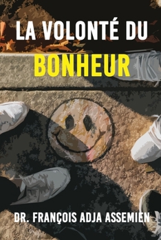Paperback La Volonte De Bonheur [French] Book