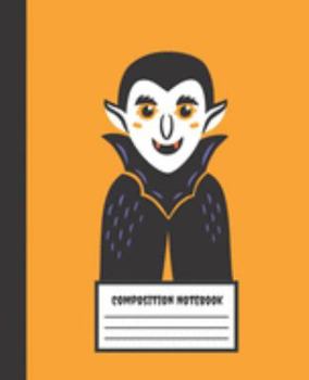 Paperback Composition Notebook: Cute Dracula - Wide Ruled Blank Lined School Subject Composition Notebook, Exercise Book for teachers, kids, teens, st Book