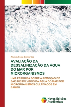 Paperback Avaliação Da Dessalinização Da Água Do Mar Por Microrganismos [Portuguese] Book
