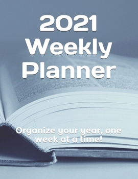 Paperback 2021 Weekly Planner: Organize your year, one week at a time! Book
