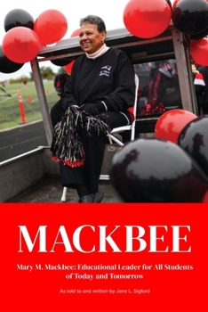 Paperback Mackbee: Educational Leader for All kids Past, Present, and Future Book