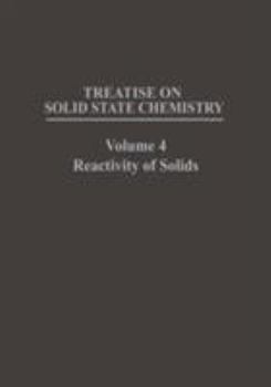 Hardcover Treatise on Solid State Chemistry: Volume 4 Reactivity of Solids Book