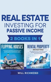 Hardcover Real Estate Investing for Passive Income 2 Books in 1: Real Estate Investing strategies from Beginner to Expert: Find, Screen, and Manage Tenants with Book