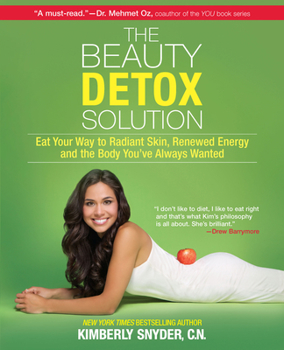 Paperback The Beauty Detox Solution: Eat Your Way to Radiant Skin, Renewed Energy and the Body You've Always Wanted Book