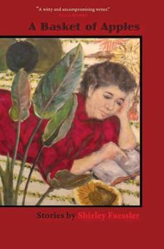 Paperback A Basket of Apples: Stories by Shirley Faessler Book